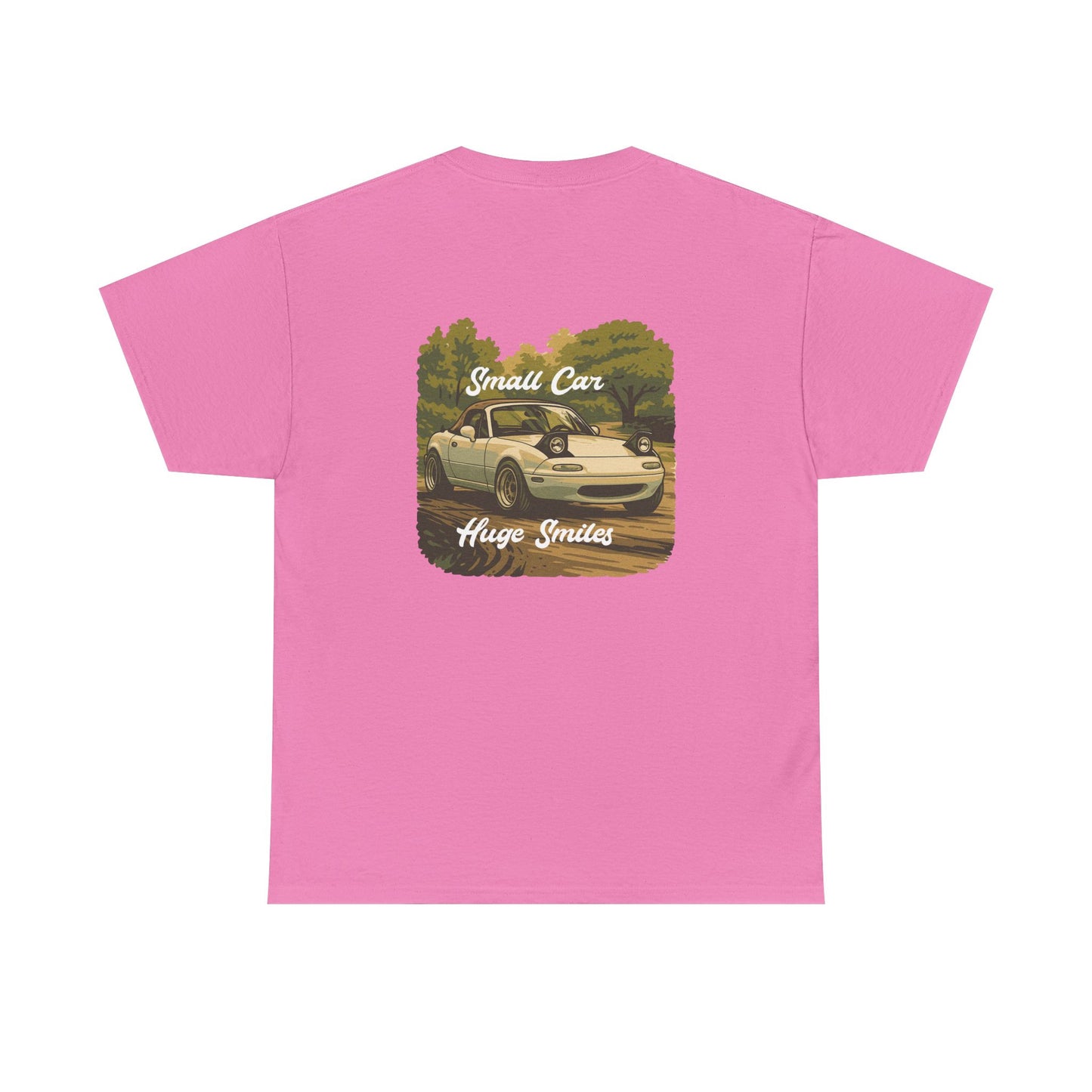 T-Shirt Miata - Small Car, Huge Smiles